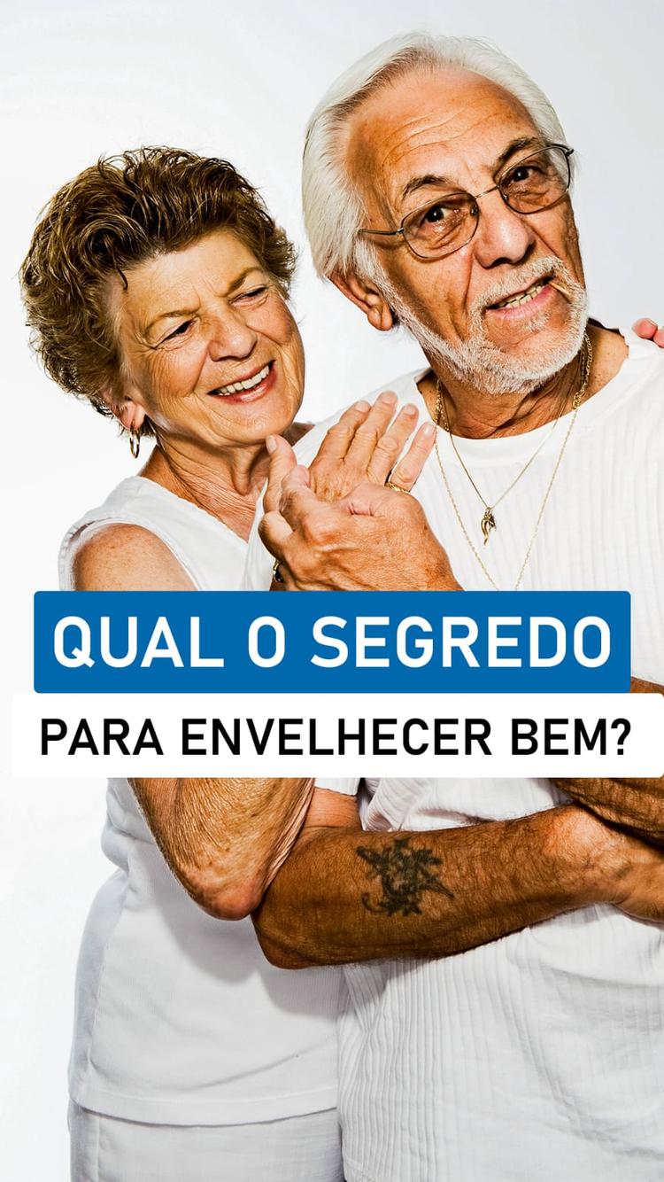 qual o segredo para envelhecer bem